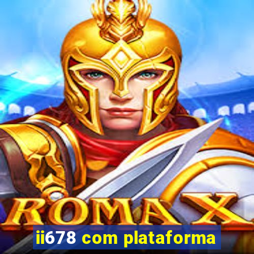 ii678 com plataforma